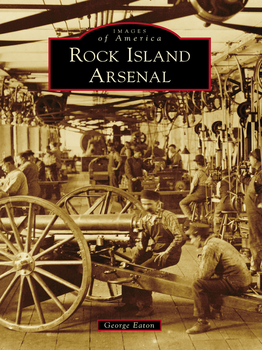 Title details for Rock Island Arsenal by George Eaton - Available